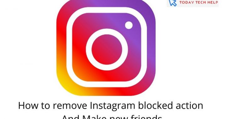 How to remove Instagram blocked action And Make new friends
