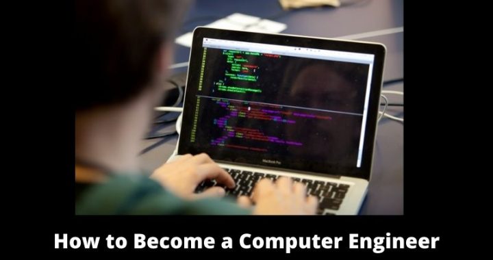 How to Become a Computer Engineer